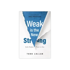 Weak Is the New Strong: God's Perfect Power in You